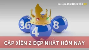 Cặp xiên 2 đẹp nhất hôm nay